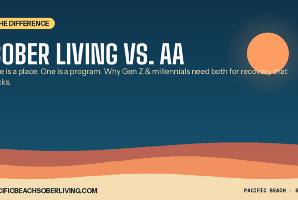 Sober living vs AA: comparison graphic for young adults in recovery, Pacific Beach Recovery San Diego.